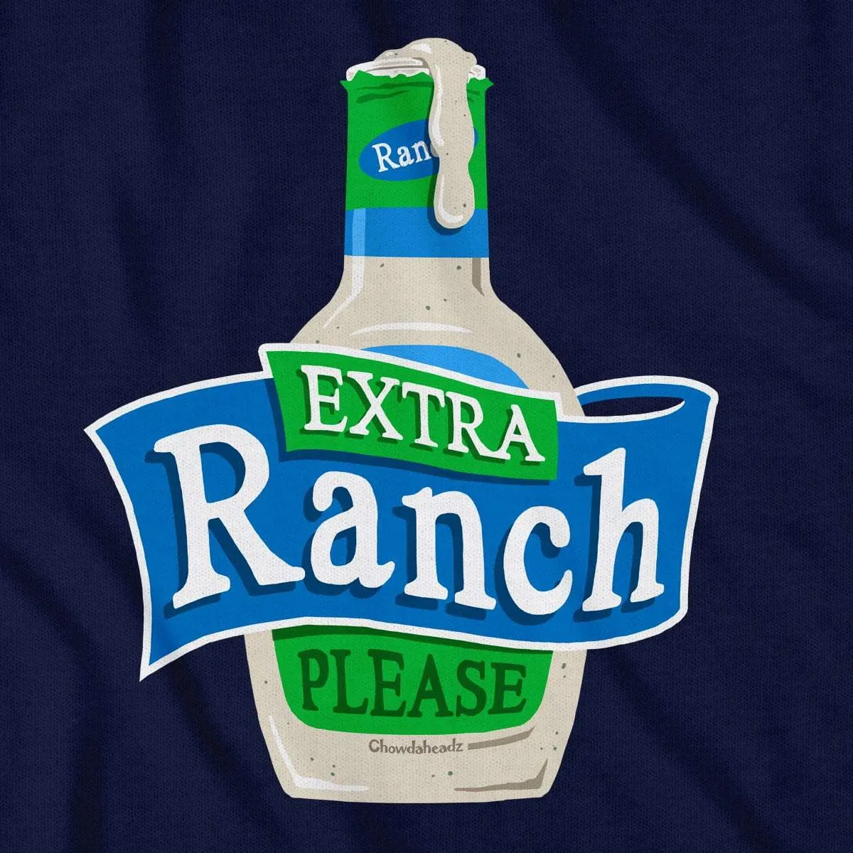 Extra Ranch Please T-Shirt